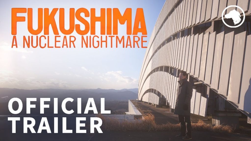 Fukushima: A Nuclear Nightmare – Official UK Trailer